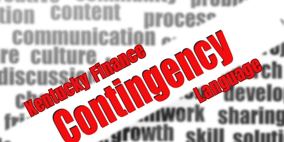 Kentucky Finance Contingency Language