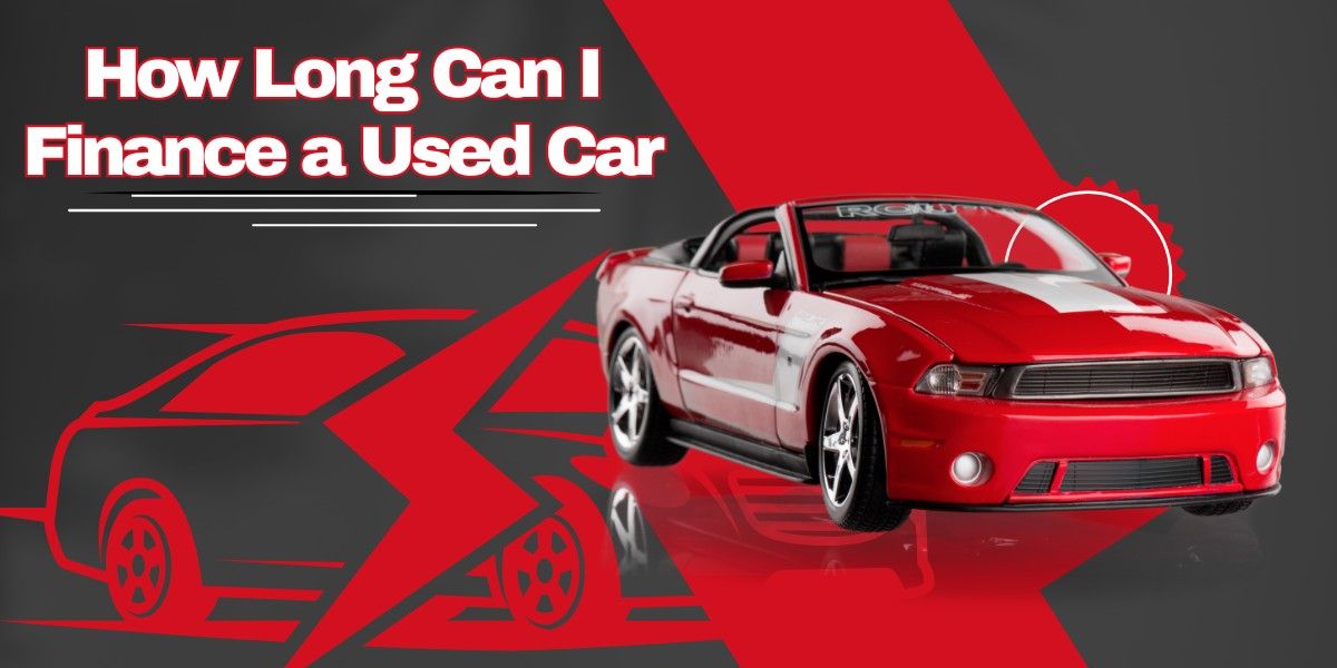 How Long Can i Finance a Used Car